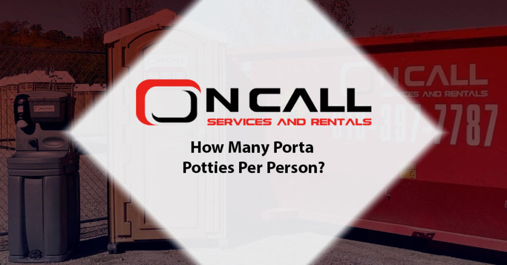 On-Call-Services-&-Rentals-How-Many-Porta-Potties-Per-Person