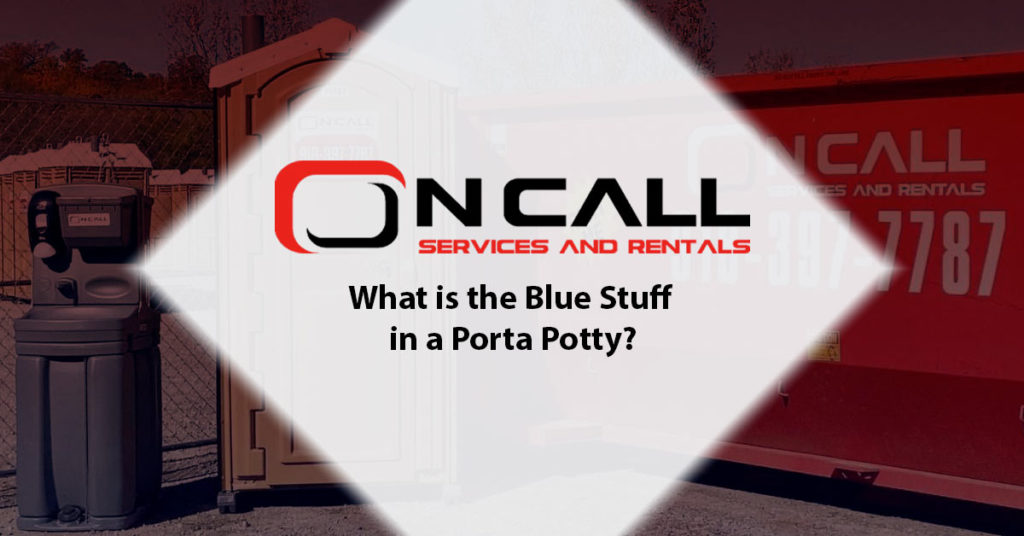 On-Call-Services-&-Rentals-What-is-the-Blue-Stuff-in-a-Porta-Potty